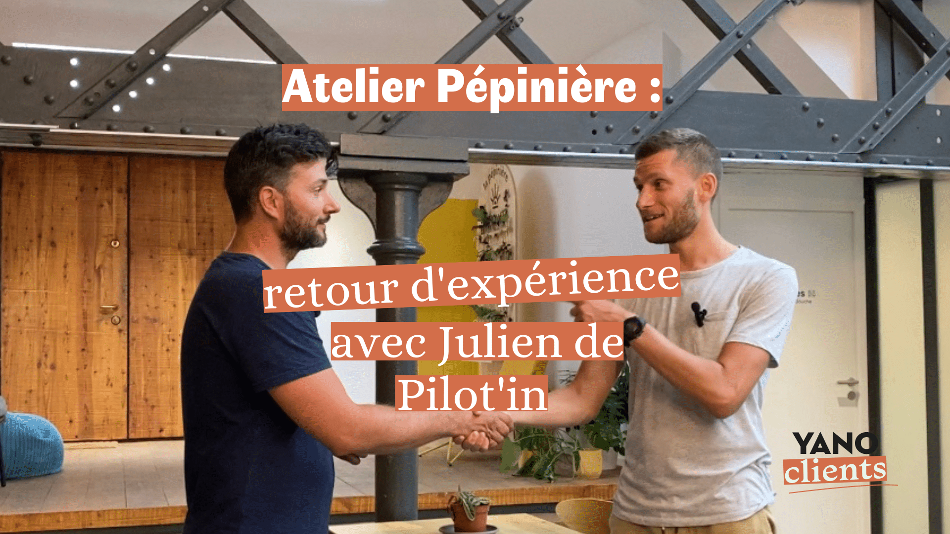 Clément de Yanomami et Julien de Pilot'in pendant l'interview pour l'atelier pépinière